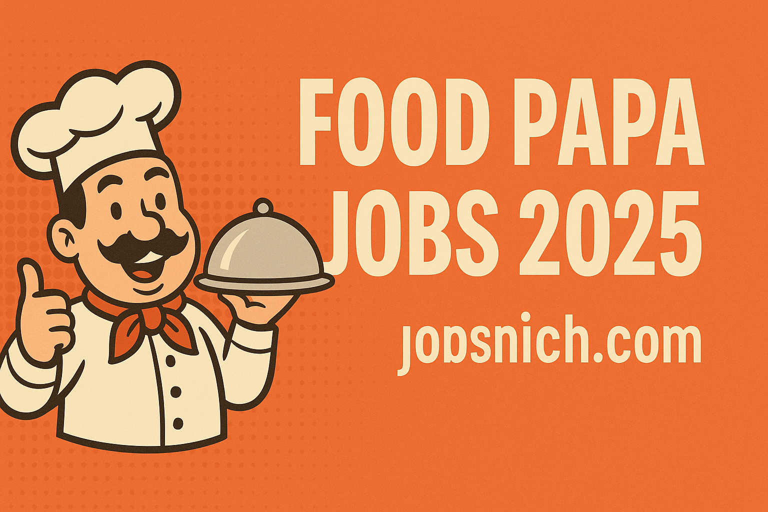 Food Papa Jobs 2025 | For Boys and Girls